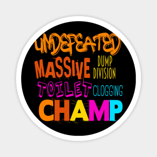 Undefeated Massive Dump Division Toilet Clogging Champ Magnet